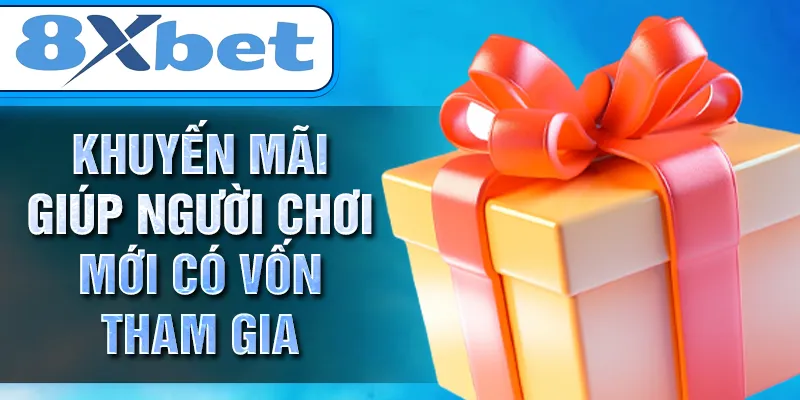 Khuyến mãi giúp người chơi mới có vốn tham gia Khuyến mãi giúp người chơi mới có vốn tham gia